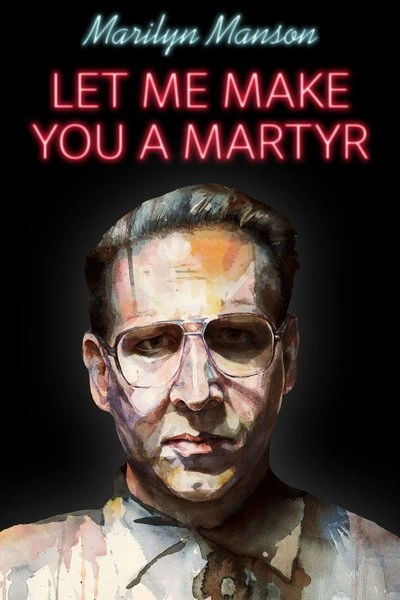 Poster Let Me Make You a Martyr
