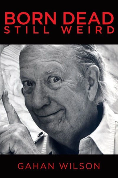 Poster Gahan Wilson: Born Dead, Still Weird