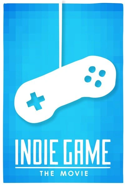 Affiche Indie Game: The Movie