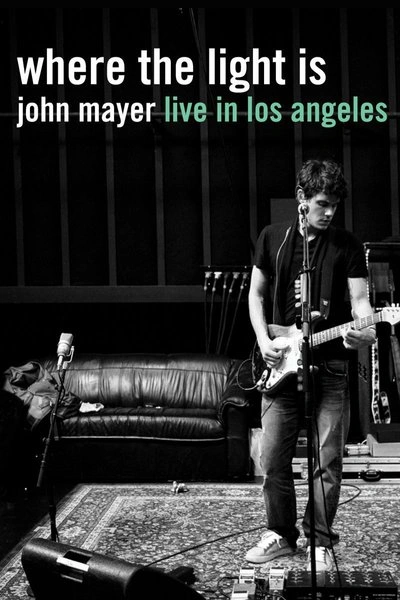 Poster Where the Light Is: John Mayer Live in Los Angeles