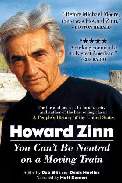 Affiche Howard Zinn: You Can't Be Neutral On a Moving Train