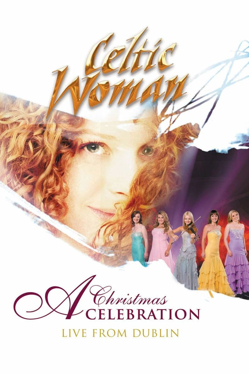 Affiche de Celtic Woman: A Christmas Celebration [ Live From Dublin ]