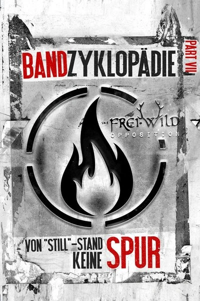 Affiche Frei.Wild: Bandzyklopädie Part VII, Opposition - von „STILL“-Stand keine Spur