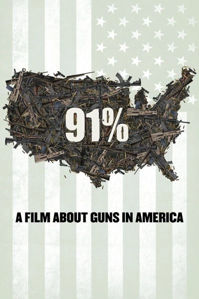 Poster 91%: A Film about Guns in America