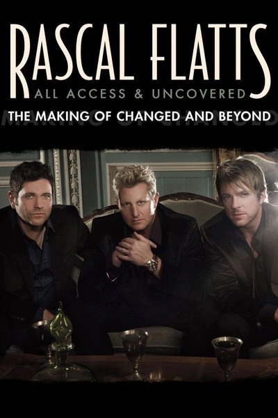 Affiche Rascal Flatts: All Access & Uncovered - The Making of Changed And Beyond