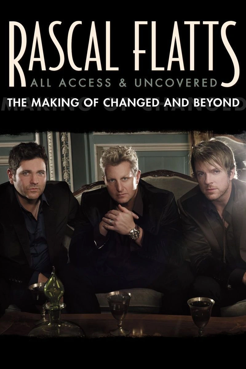 Affiche de Rascal Flatts: All Access & Uncovered - The Making of Changed And Beyond