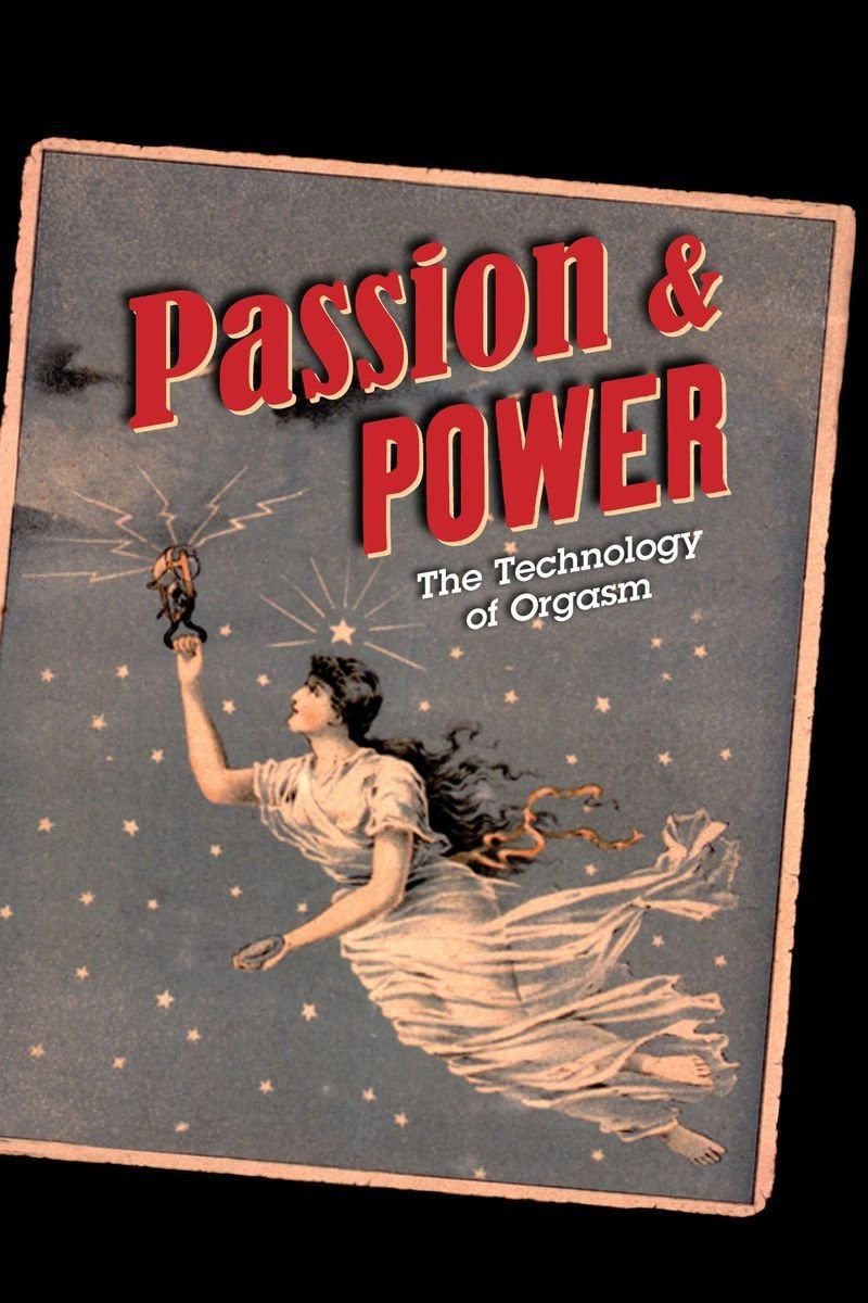 Affiche de Passion & Power: The Technology of Orgasm