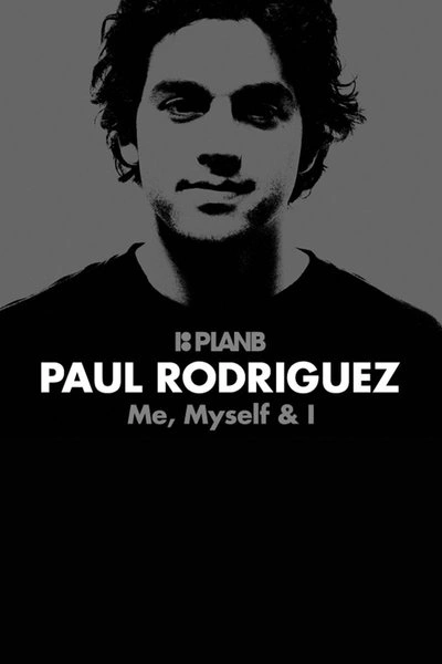 Poster Paul Rodriguez  - Me, Myself & I