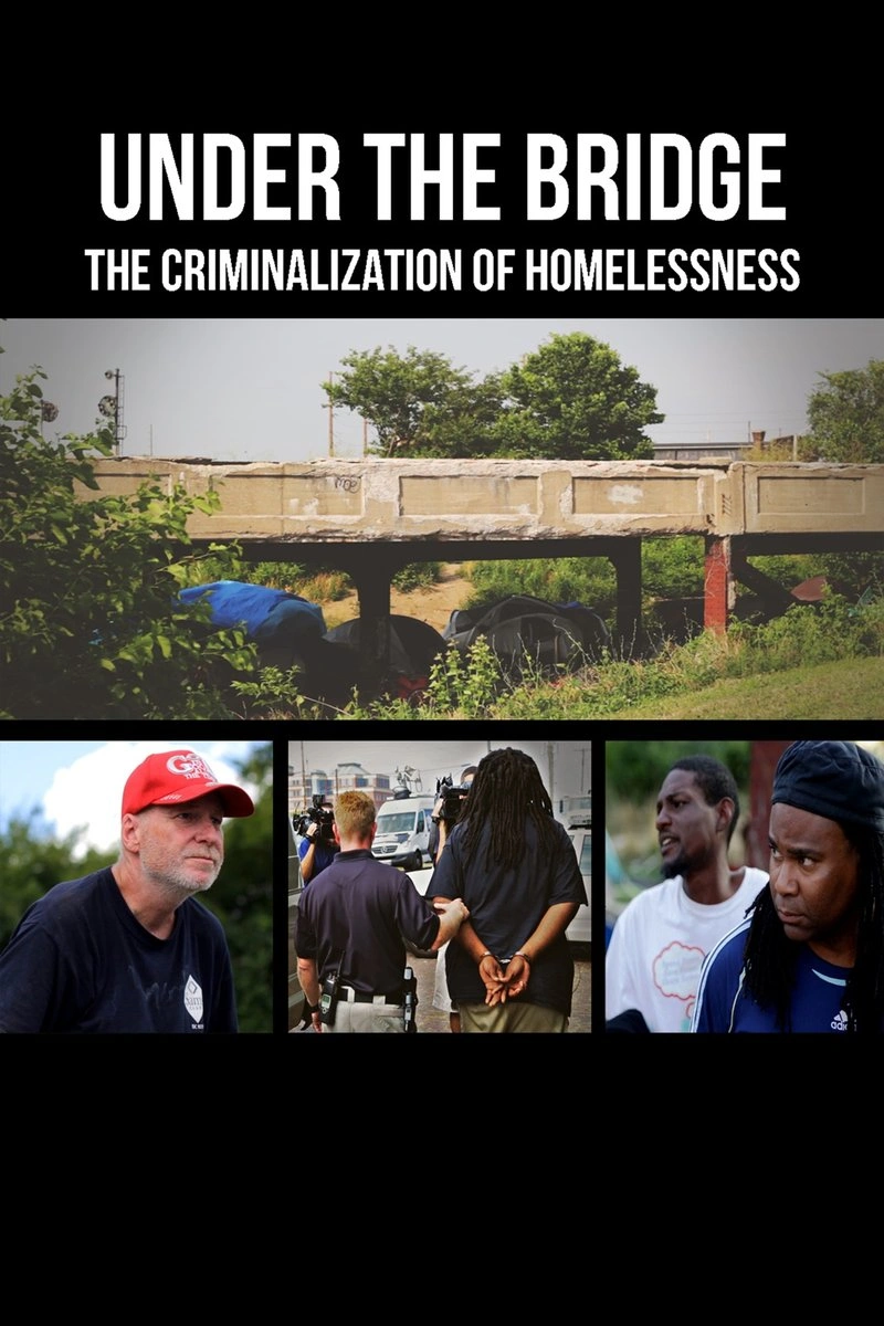 Poster van Under the Bridge: The Criminalization of Homelessness