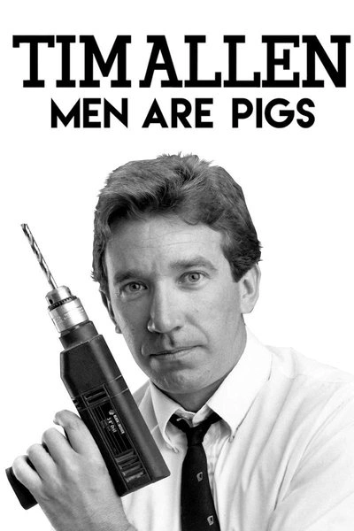 Affiche Tim Allen: Men Are Pigs