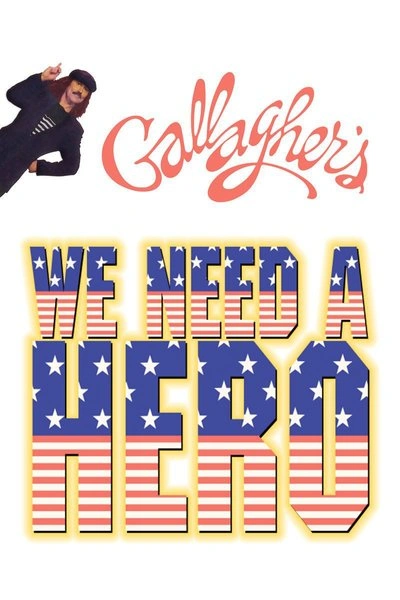 Affiche Gallagher's We Need a Hero