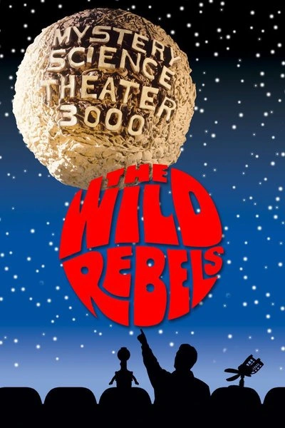Poster Mystery Science Theater 3000: The Wild Rebels