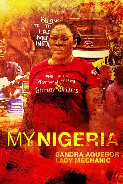 Affiche My Nigeria: Sandra Aguebor - Lady Mechanic