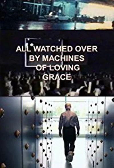Poster All Watched Over by Machines of Loving Grace