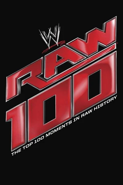 Poster WWE: RAW 100 - The Top 100 Moments In RAW History