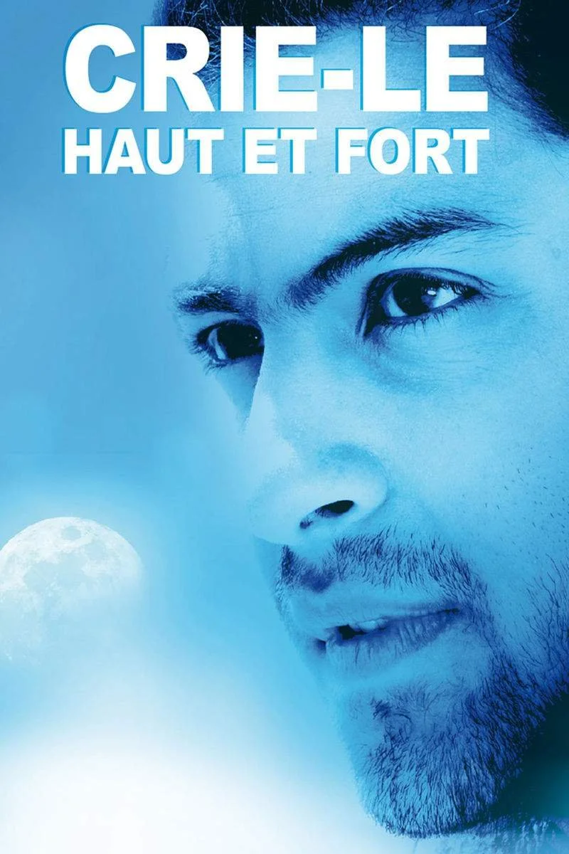 Affiche de Crie-le haut et fort