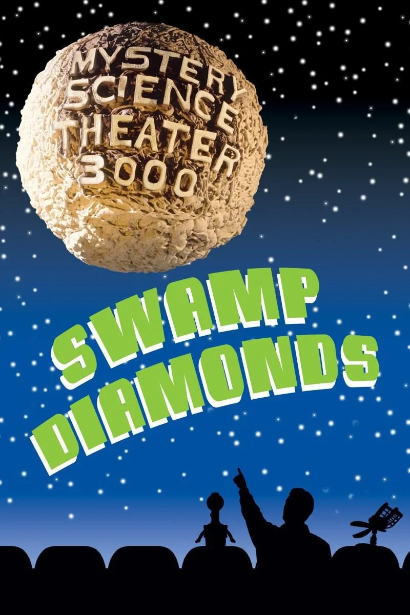 Poster van Mystery Science Theater 3000: Swamp Diamonds