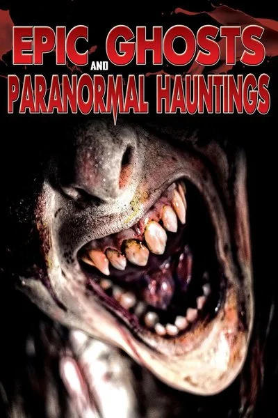 Affiche Epic Ghosts and Paranormal Hauntings