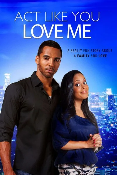 Affiche Act Like You Love Me