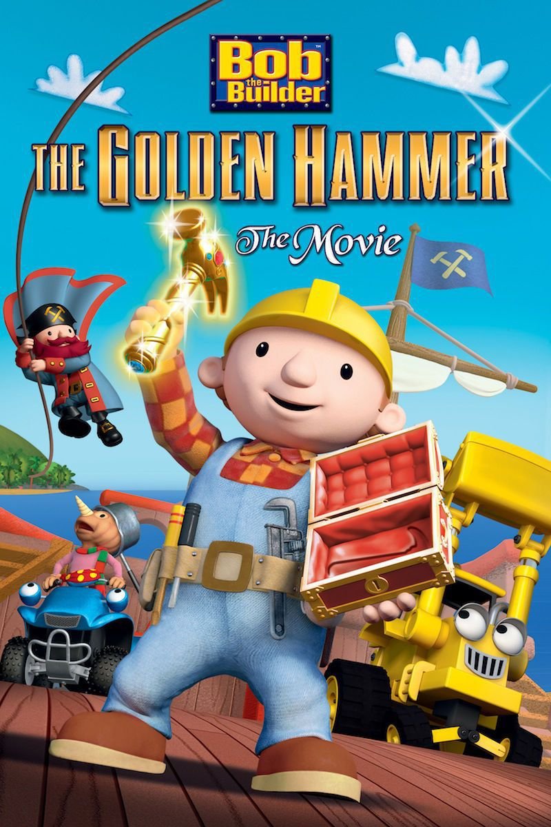 Bob the Builder Legend of the Golden Hammer The Movie • Cinemapp