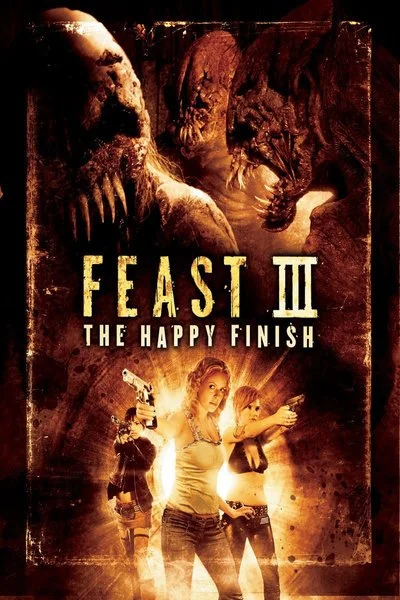 Affiche Feast 3: The Happy Finish