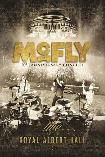 Poster McFly: 10th Anniversary Concert - Royal Albert Hall