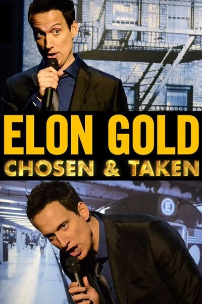 Affiche Elon Gold: Chosen & Taken