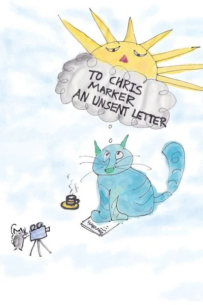 Poster To Chris Marker, An Unsent Letter