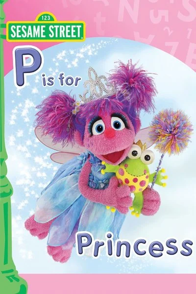 Affiche Sesame Street: Abby and Friends: P Is for Princess
