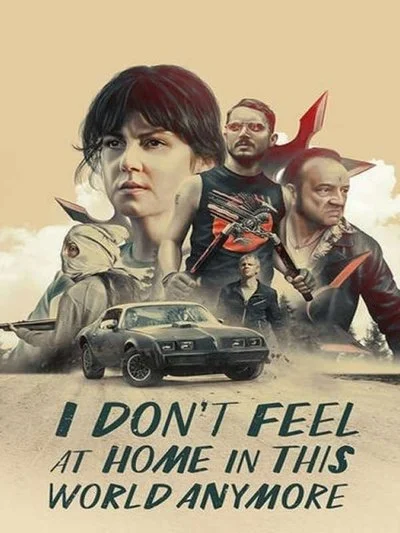 Affiche I Don't Feel at Home in This World Anymore