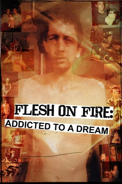 Poster Flesh on Fire: Addicted to a Dream