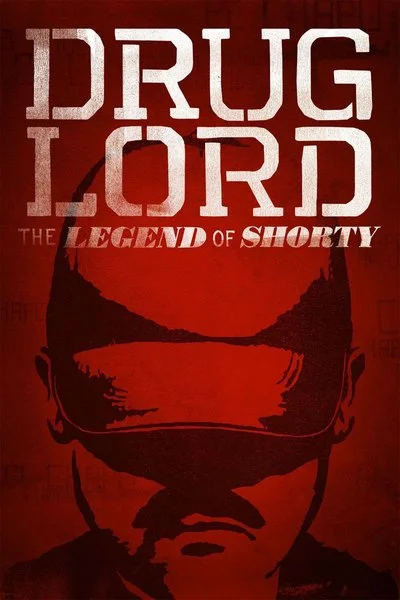 Poster Drug Lord: The Legend of Shorty