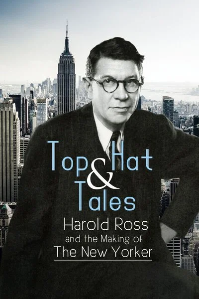 Affiche Top Hat & Tales: Harold Ross and the Making of the New Yorker