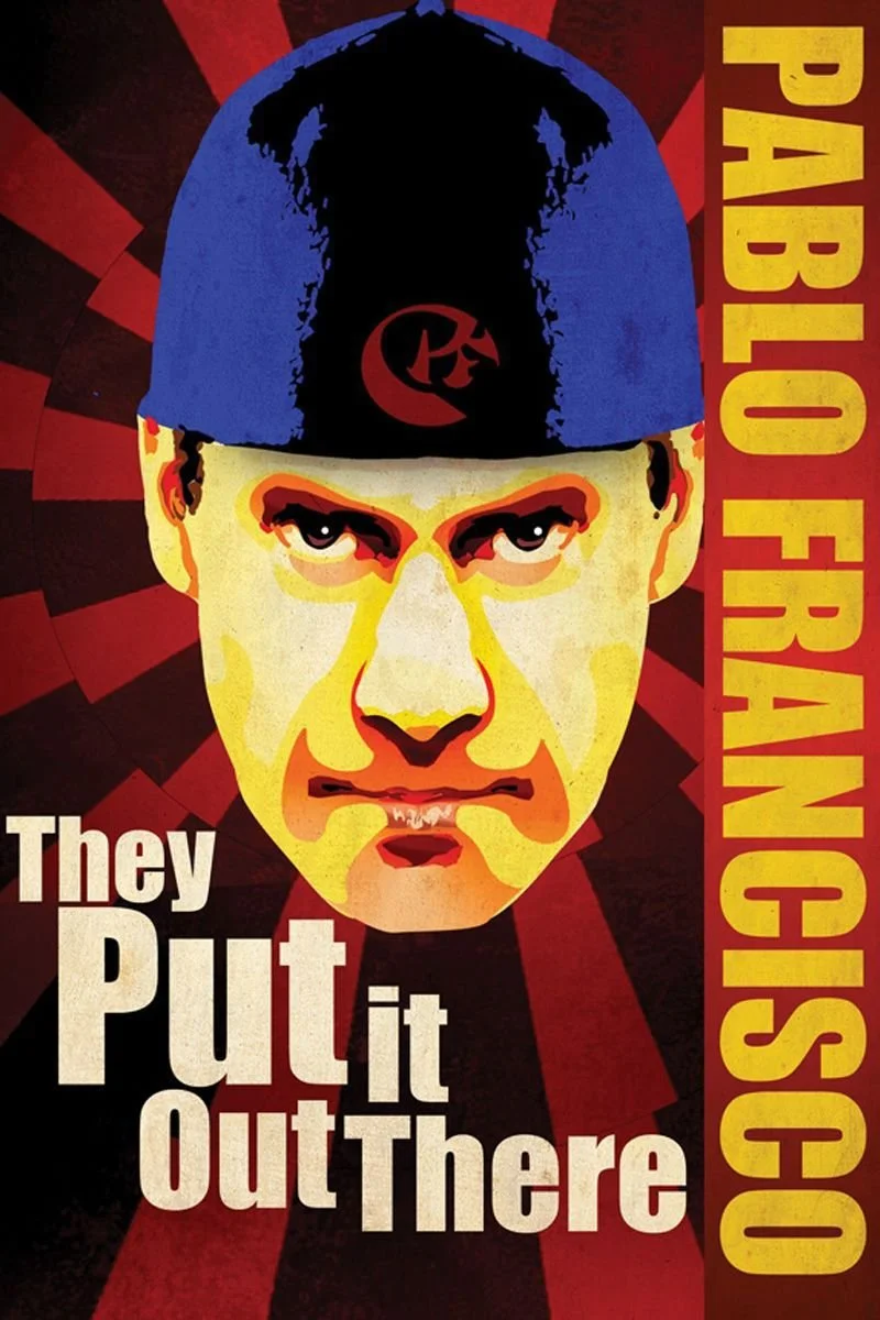 Poster van Pablo Francisco: They Put It Out There