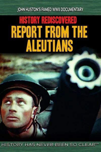 Affiche History Rediscovered: Report from the Aleutians