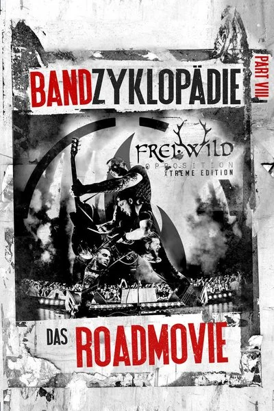 Affiche Frei.Wild: Bandzyklopädie Part VIII, Opposition Xtreme Edition - Das Roadmovie