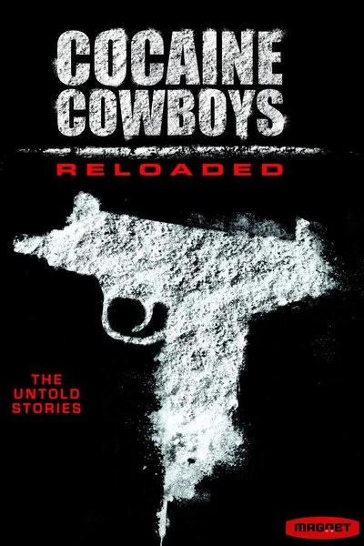 Poster Cocaine Cowboys: Reloaded