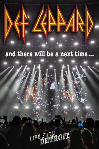 Affiche Def Leppard: And There Will Be a Next Time... Live from Detroit