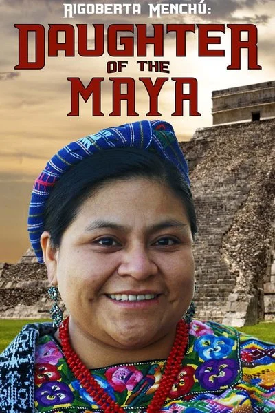 Affiche Rigoberta Menchú: Daughter of the Maya