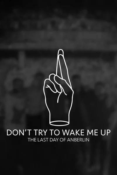 Poster Don't Try To Wake Me Up