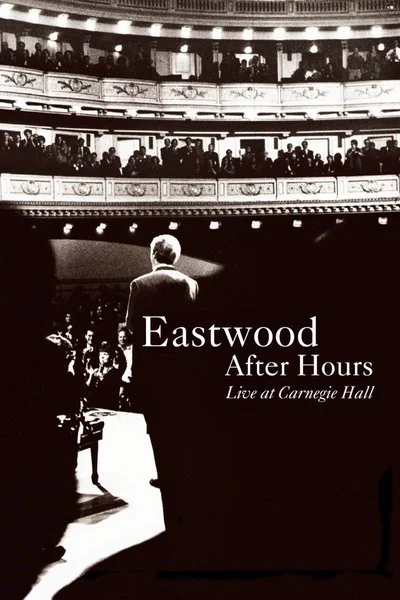 Affiche Eastwood After Hours: Live at Carnegie Hall