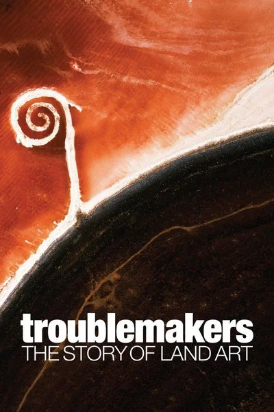Affiche Troublemakers: The Story of Land Art