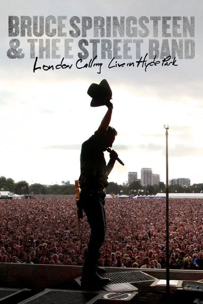 Affiche Bruce Springsteen & The E Street Band: London Calling - Live in Hyde Park