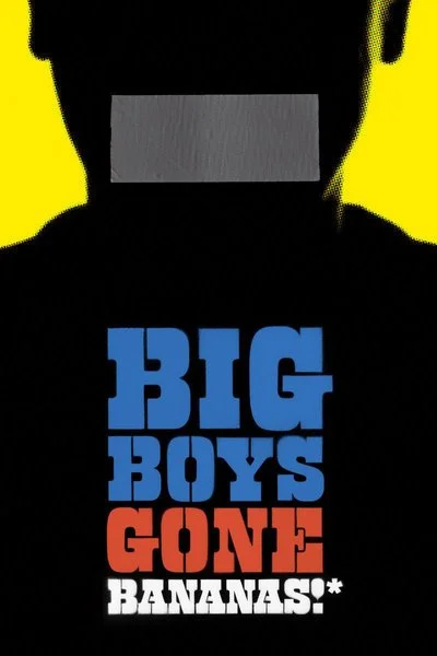 Affiche Big Boys Gone Bananas!*