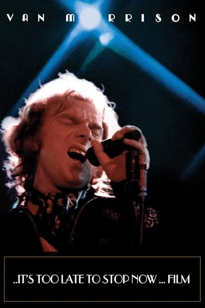 Affiche Van Morrison: ..It's Too Late to Stop Now...Film