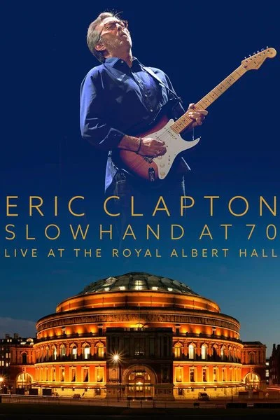 Affiche Eric Clapton : Slowhand at 70 - Live at the Royal Albert Hall