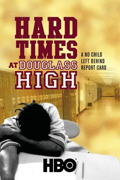 Affiche Hard Times at Douglass High: A No Child Left Behind Report Card