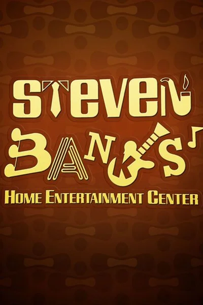 Poster Steven Banks: Home Entertainment Center