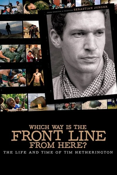 Affiche Which Way Is the Front Line from Here? The Life and Time of Tim Hetherington