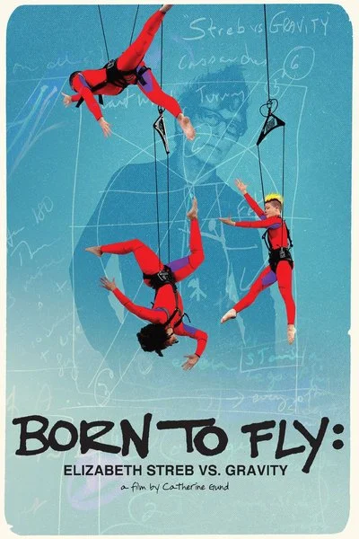 Poster Born to Fly: Elizabeth Streb vs. Gravity